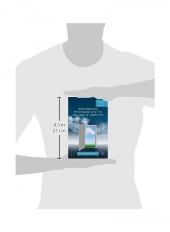Worldmaking: Psychology And The Ideology Of Creativity Hardcover