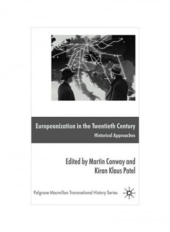 Europeanization In The Twentieth Century: Historical Approaches Hardcover