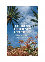 Business Efficiency And Ethics Hardcover