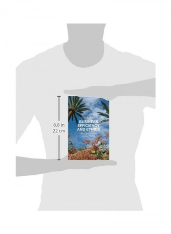 Business Efficiency And Ethics Hardcover