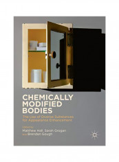 Chemically Modified Bodies: The Use Of Diverse Substances For Appearance Enhancement Hardcover 1