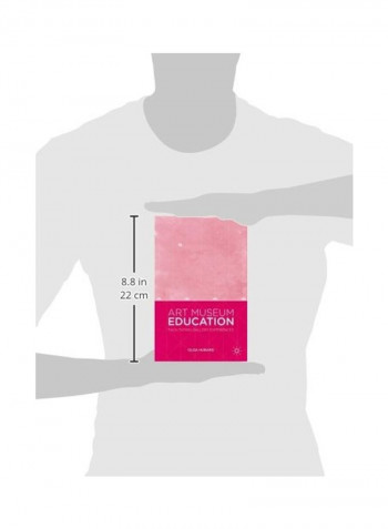 Art Museum Education: Facilitating Gallery Experiences Hardcover