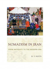 Nomadism In Iran: From Antiquity To The Modern Era Hardcover