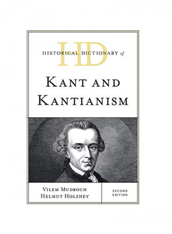 Historical Dictionary Of Kant And Kantianism Hardcover
