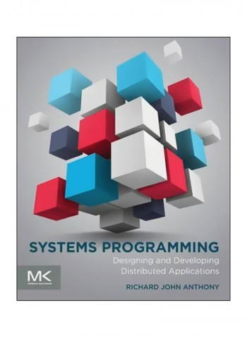 Systems Programming : Designing And Developing Distributed Applications Paperback