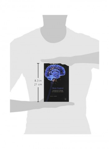 Brain Control: Developments In Therapy And Implications For Society Hardcover
