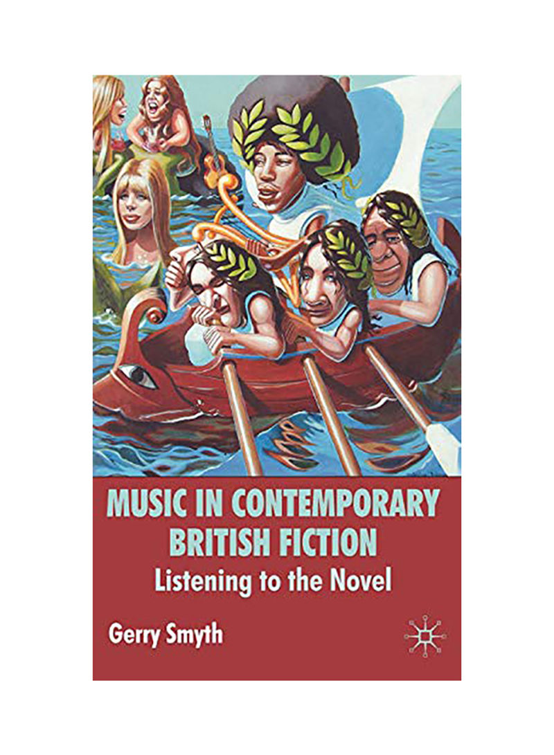 Music In Contemporary British Fiction: Listening To The Novel Hardcover
