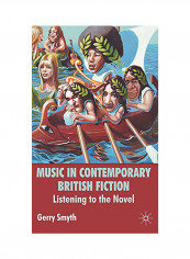 Music In Contemporary British Fiction: Listening To The Novel Hardcover