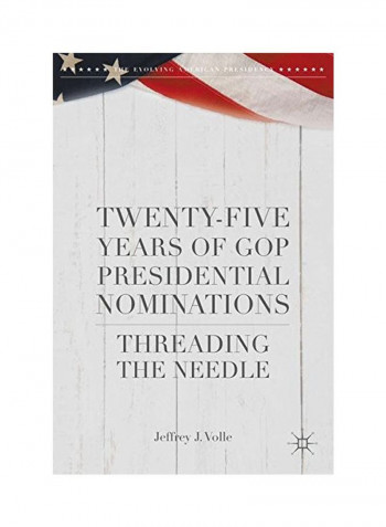 Twenty-Five Years Of GOP Presidential Nominations Hardcover