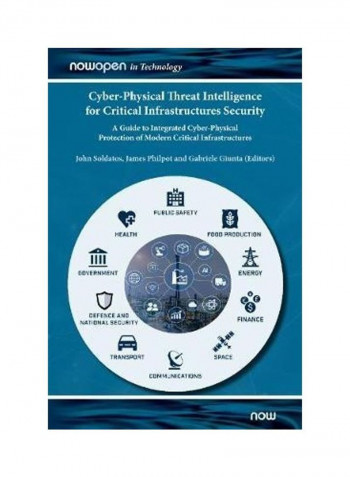 Cyber-Physical Threat Intelligence For Critical Infrastructures Security: A Guide To Integrated Cyber-Physical Protection Of Modern Critical Infrastru Hardcover