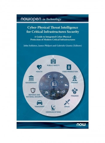 Cyber-Physical Threat Intelligence For Critical Infrastructures Security: A Guide To Integrated Cyber-Physical Protection Of Modern Critical Infrastru Hardcover