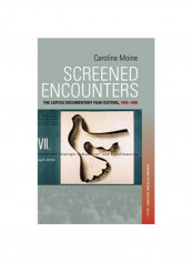 Screened Encounters: The Leipzig Documentary Film Festival, 1955-1990 Hardcover 1