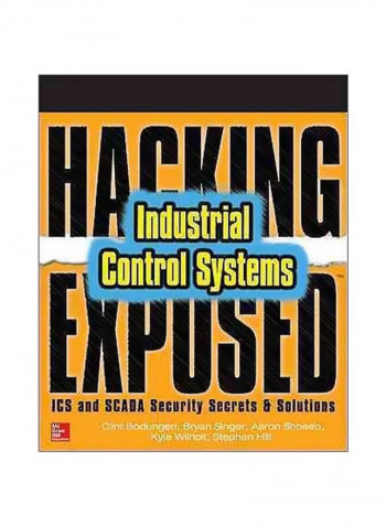 Hacking Exposed Industrial Control Systems: ICS And Scada Security Secrets And Solutions Paperback