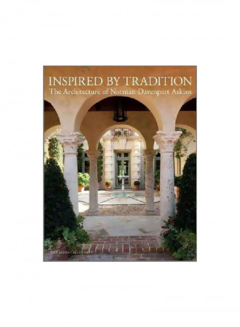 Inspired By Tradition: The Architecture Of Norman Davenport Askins Hardcover