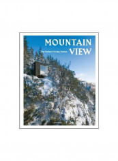 Mountain View: The Perfect Holiday Homes; Nature Retreats Vol. 1 Hardcover reviews Mountain View: The Perfect Holiday Homes; Nature Retreats Vol. 1 Hardcover