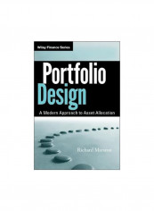 Portfolio Design : A Modern Approach To Asset Allocation Hardcover
