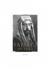 Faisal I Of Iraq Hardcover