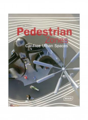 Pedestrian Zones: Car-Free Urban Spaces Hardcover