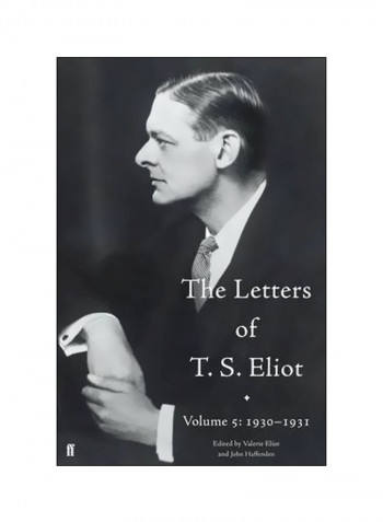 The Letters Of T. S. Eliot Volume 5: 1930-1931 Hardcover