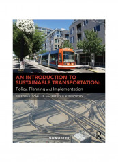 An Introduction To Sustainable Transportation : Policy, Planning And Implementation Paperback 2
