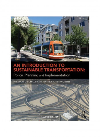 An Introduction To Sustainable Transportation : Policy, Planning And Implementation Paperback 2