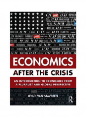 Economics After The Crisis: An Introduction To Economics From A Pluralist And Global Perspective Paperback