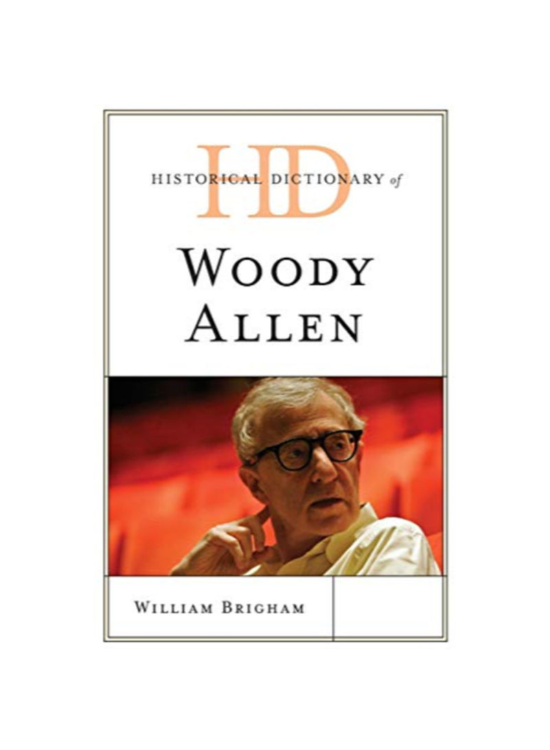 Historical Dictionary Of Woody Allen Hardcover 1