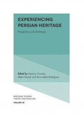 Experiencing Persian Heritage Hardcover English by Antónia Correia