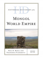 Historical Dictionary Of The Mongol World Empire Hardcover Second Edition