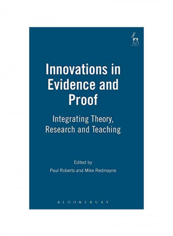 Innovations In Evidence And Proof: Integrating Theory, Research And Teaching Hardcover