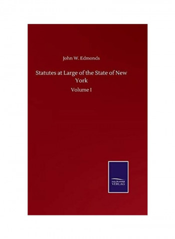 Statutes at Large of the State of New York Hardcover English by John W. Edmonds