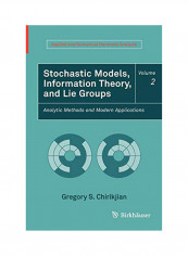 Stochastic Models, Information Theory, and Lie Groups, Volume 2: Analytic Methods and Modern Applications Hardcover reviews Stochastic Models, Information Theory, and Lie Groups, Volume 2: Analytic Methods and Modern Applications Hardcover