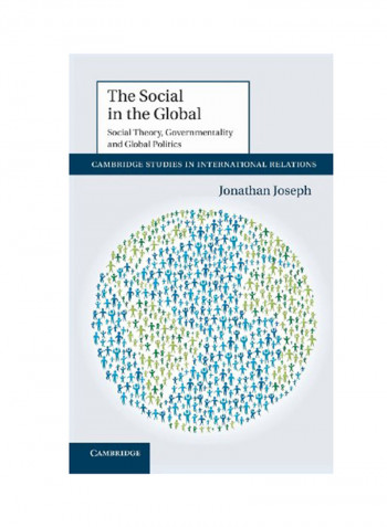 The Social In The Global: Social Theory, Governmentality And Global Politics Hardcover