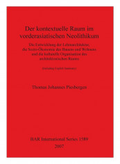 Der Kontextuelle Raum Im Vorderasiatischen Neolithikum Paperback