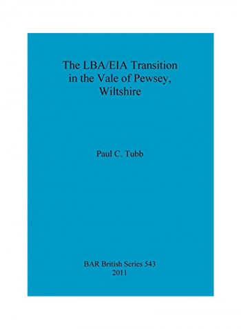 The LBA/EIA Transition in the Vale of Pewsey, Wiltshire Paperback