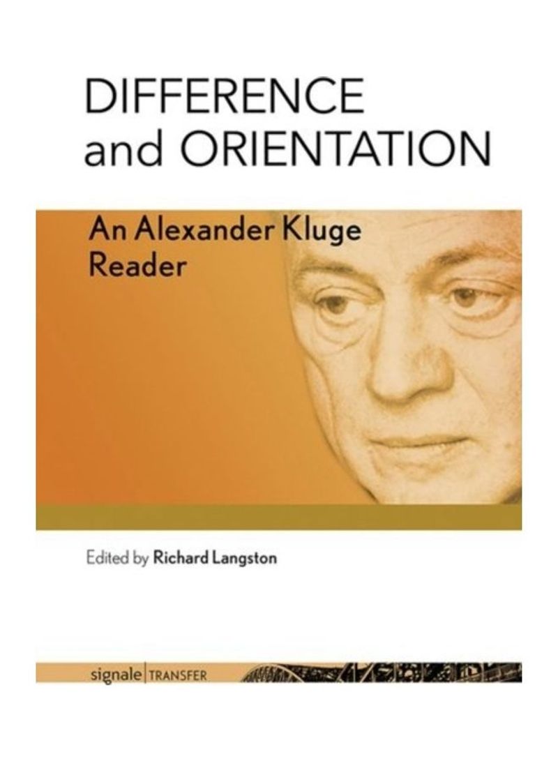 Difference And Orientation: An Alexander Kluge Reader Hardcover English