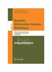 Business Information Systems Workshops: Bis 2019 International Workshops, Seville, Spain, June 26-28, 2019, Revised Papers Paperback
