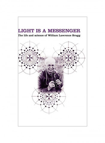 Light Is a Messenger: The Life and Science of William Lawrence Bragg Hardcover