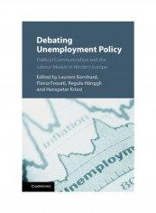 Debating Unemployment Policy: Political Communication And The Labour Market In Western Europe Hardcover