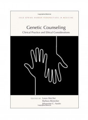 Genetic Counseling: Clinical Practice and Ethical Considerations Hardcover 1