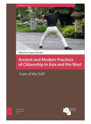 Ancient And Modern Practices Of Citizenship In Asia And The West Hardcover