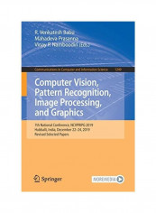 Computer Vision, Pattern Recognition, Image Processing, And Graphics: 7th National Conference, Ncvpripg 2019, Hubballi, India, December 22-24, 2019, R Paperback English by R. Venkatesh Babu