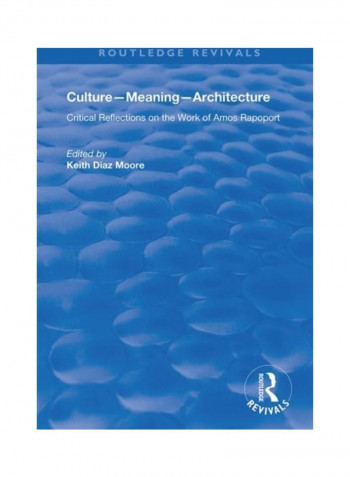 Culture-Meaning-architecture: Critical Reflections On The Work Of Amos Rapoport Hardcover English - 2019