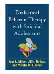 Dialectical Behavior Therapy With Suicidal Adolescents Hardcover