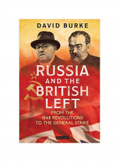 Russia And The British Left: From The 1848 Revolutions To The General Strike Hardcover