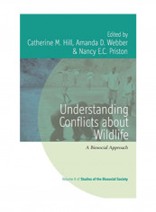 Understanding Conflicts About Wildlife: A Biosocial Approach Hardcover 1