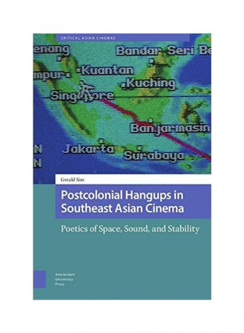 Postcolonial Hangups In Southeast Asian Cinema Hardcover English by Gerald Sim