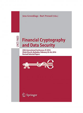 Financial Cryptography and Data Security: 20th International Conference, FC 2016, Christ Church, Barbados, February 22-26, 2016, Revised Selected Pape Paperback