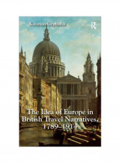 The Idea Of Europe In British Travel Narratives, 1789-1914 Hardcover