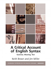 A Critical Account Of English Syntax: Grammar, Meaning, Text Hardcover